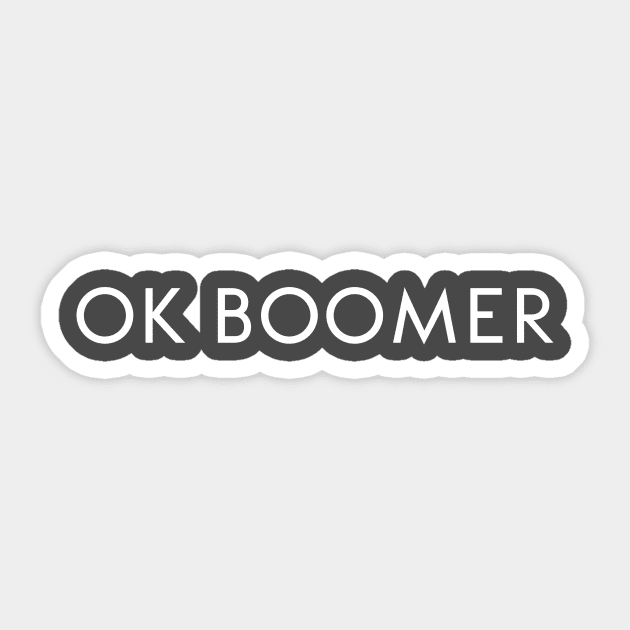 OK Boomer Modern Minimalist Typography Sticker by nerdydesigns